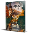 For Want Of A Dragon - Softcover